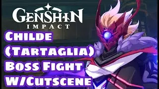 Genshin Impact | Childe Boss Fight (Tartaglia) w/ Cutscenes