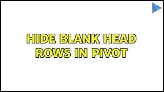 Hide blank head rows in Pivot
