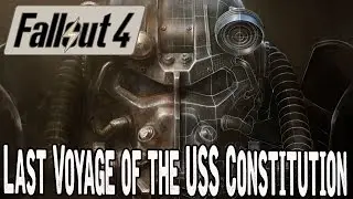 Fallout 4 The Last Voyage of the USS Constitution Quest
