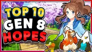 Top 10 HOPES for Pok&eacute;mon Generation 8! (2019 Edition)