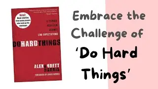 Do Hard Things- Book Summary