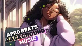 Afrobeat Instrumental Mix 1 Hour - Afrobeat Type Beat Mix 2024