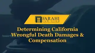 Determining California Wrongful Death Damages & Compensation