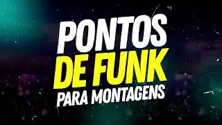 PACK PONTOS DE FUNK PARA MONTAGENS