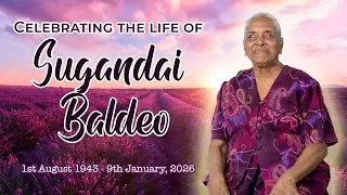 Celebrating the Life of Sugandai Baldeo