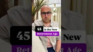 45 is the New Retirement Age | Business | Sarthak Ahuja