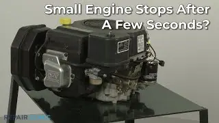 Top Reasons Small Engine Stops After a Few Seconds &mdash; Small Engine Troubleshooting
