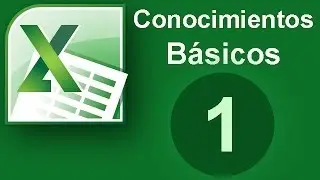 Tutorial Excel (Cap. 1) Conocimientos basicos