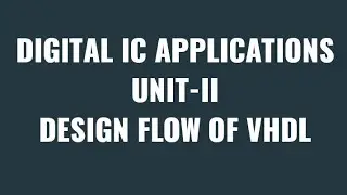 DICA || DESIGN FLOW OF VHDL ||BY:G.SANDHYA RANI