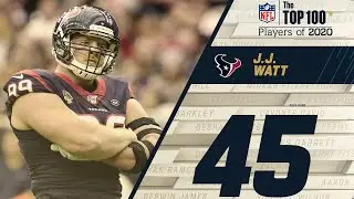 #45: J.J. Watt (DE, Texans) | Top 100 NFL Players of 2020