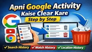 Apni Google Activity Kaise Clear Kare (Step by Step)