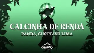 Panda, Gusttavo Lima - Calcinha de Renda (Letra/Lyrics)