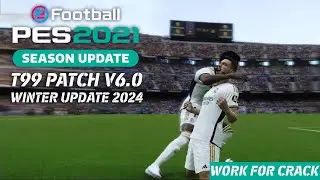 PES 2021 - T99 Patch V6.0 - Update Winter Transfer 2024 - Update BRI Liga 1