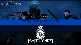 Gotta Love Bears Ft Subjin & Dom | Dragon Age GamePlay |