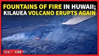 US News LIVE: Hawaii's Mount Kilauea Volcano Roars Back To Life; 'Fire Spectacle' On Display