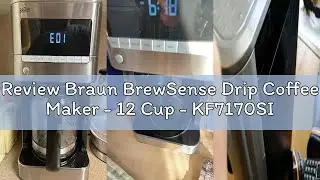 Review Braun BrewSense Drip Coffee Maker - 12 Cup - KF7170SI, Stainless Steel