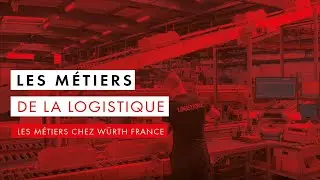 Les Métiers chez Würth France : La Logistique