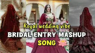 Royal bride entry mashup song|| wedding song || #mashupsong #bridalsong #brideentrysong #viral #song