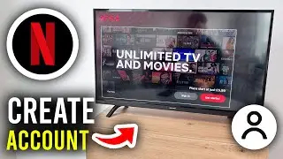 How To Create Netflix Account For Any Smart TV - Step By Step
