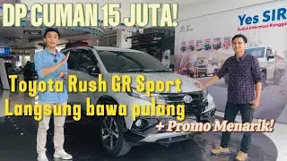 Punya Rush Nggak Pake Ribet! DP 15 Jutaan | Proses Cepat & Mudah