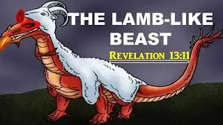 #18 THE LAMB-LIKE BEAST REVELATION 13:11-18.  U.S IN BIBLE PROPHECY