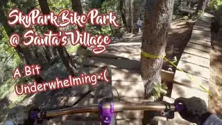 First Time at SkyPark - A Bit Underwhelming #bike #mtb #bicycle