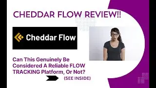 Cheddar Flow REVIEW-Can This Genuinely Be Considered A Reliable FLOW TRACKING Platform, Or Not?(VIEW