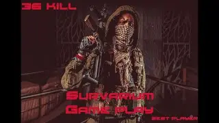 Best Player 36 Kill (Survarium GamePlay)