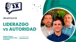 Liderazgo vs Autoridad | 🎙 𝟯𝗫 𝗣𝗢𝗗𝗖𝗔𝗦𝗧  𝗘𝗣 18