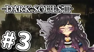 Fleshy Streams - Dark Souls 3 (Part 3)