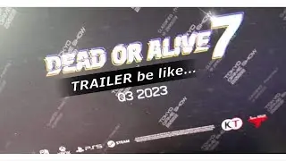 Dead or Alive 7 Trailer be like...