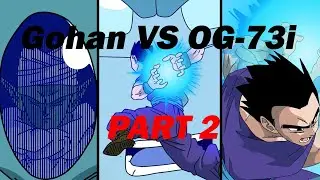 Fan Animation: Gohan vs OG-73i (PART 2)