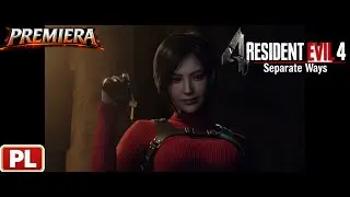 Ada Wong Przejmuje Kontrolę! | Resident Evil 4 Remake Separate Ways PL #1