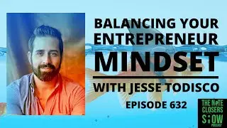 Balancing Your Entrepreneur Mindset with Jesse Todisco