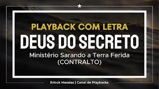 🎙DEUS DO SECRETO - Ministério Sarando a Terra Ferida | PLAYBACK COM LETRA ( CONTRALTO ) erickmessias