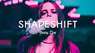 Shapeshift - Jenna Doe #Lyrics