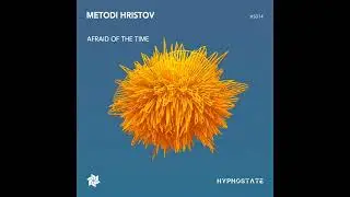 Metodi Hristov - Afraid of the Time