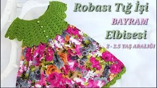 ROBASI TIĞ İŞİ BAYRAM ELBİSESİ (2 - 2.5  yaş aralığı)#crochetet