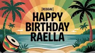 Raella Birthday Song - Reggae - Spiritual