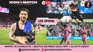 Messi & Co LIVE ‼ Charlotte Defeat + Seattle Revenge | Messi MOTM  + Silvetti Debut 🇦🇷