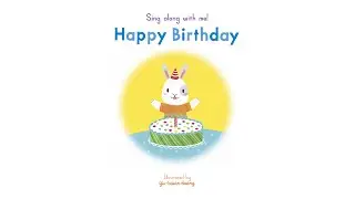 Sing Along With Me: Happy Birthday - Nosy Crow Nursery Rhymes
