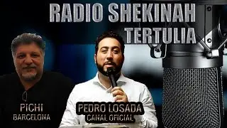 Pedro Losada y Pichi de Barcelona | RADIO SHEKINAH TERTULIA