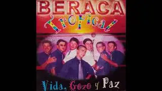 Beraca Tropical -  Vida, Gozo y Paz | 2005 CD Completo