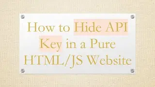 How to Hide API Key in a Pure HTML/JS Website
