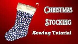 Large Christmas Stocking Easy Sewing Tutorial