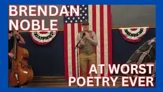 Brendan Noble at Worst Poetry Ever