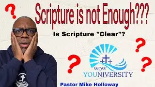 “Is Scripture Enough?” - WOW YOUNIVERSITY