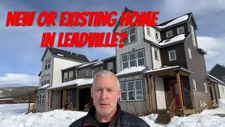 Should You Buy a New or Existing Home in Leadville Colorado?