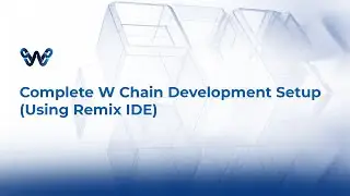 Complete W Chain Development Setup Using Remix IDE