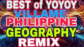 BEST of YOYOY VILLAME PHILIPPINE GEOGRAPHY MUSIC REMIX